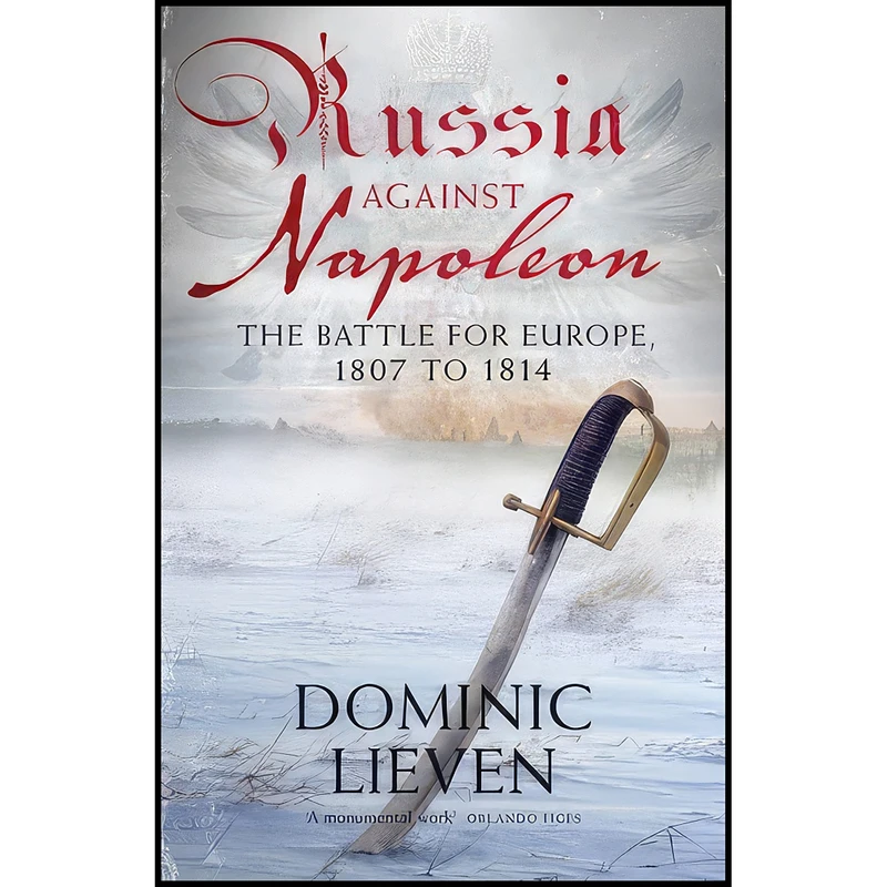 کتاب Russia Against Napoleon اثر D. C. B. Lieven انتشارات Alan Lane