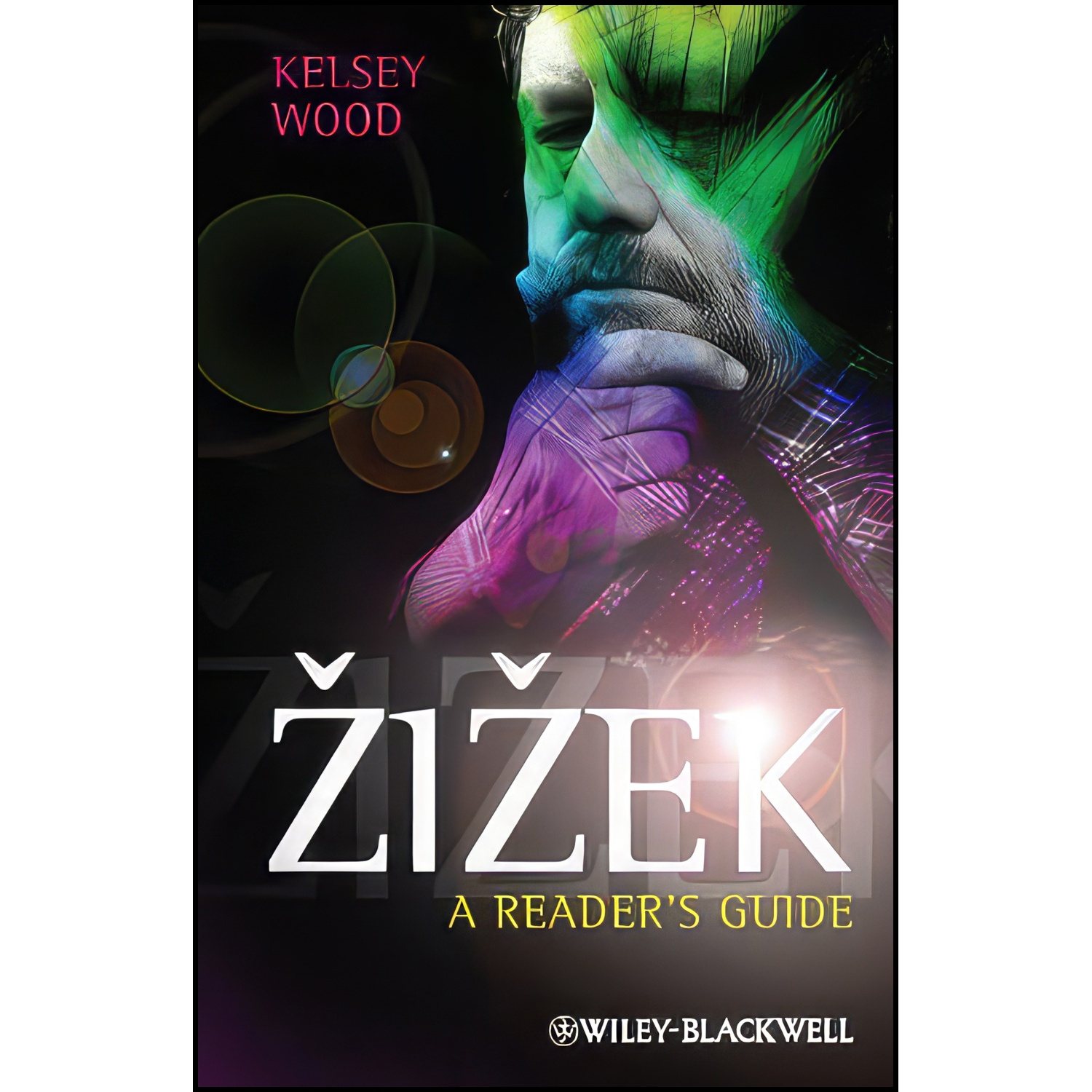 کتاب Zizek اثر Kelsey Wood انتشارات Wiley-Blackwell