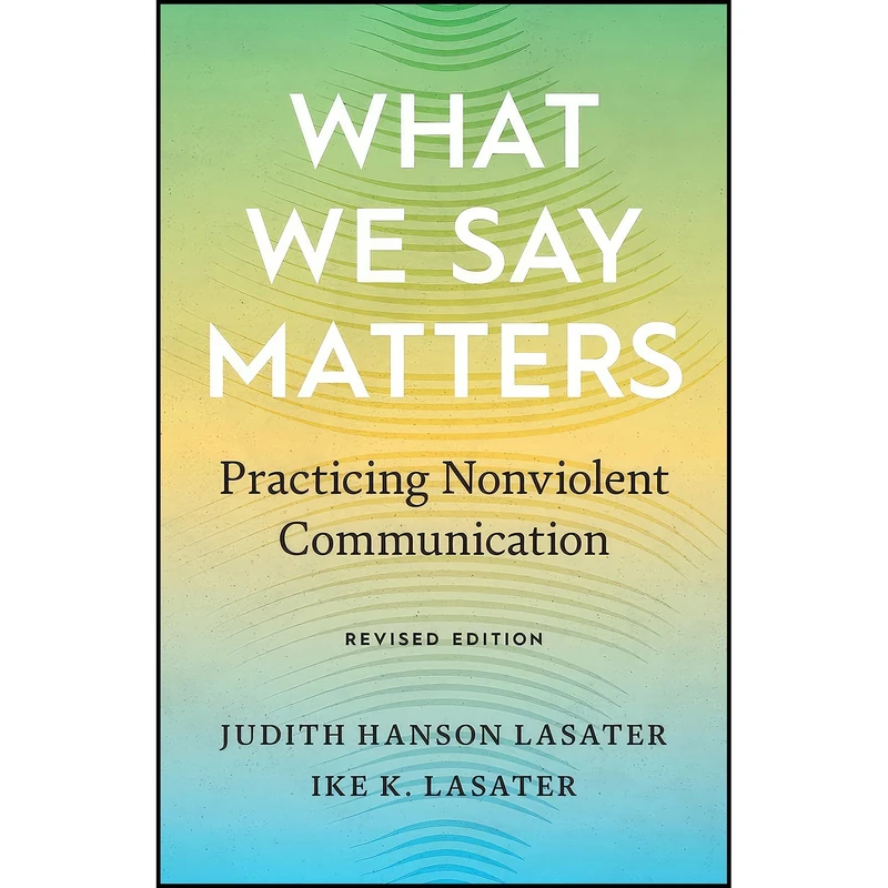 کتاب What We Say Matters اثر Ike K. Lasater and Judith Hanson Lasater انتشارات Shambhala