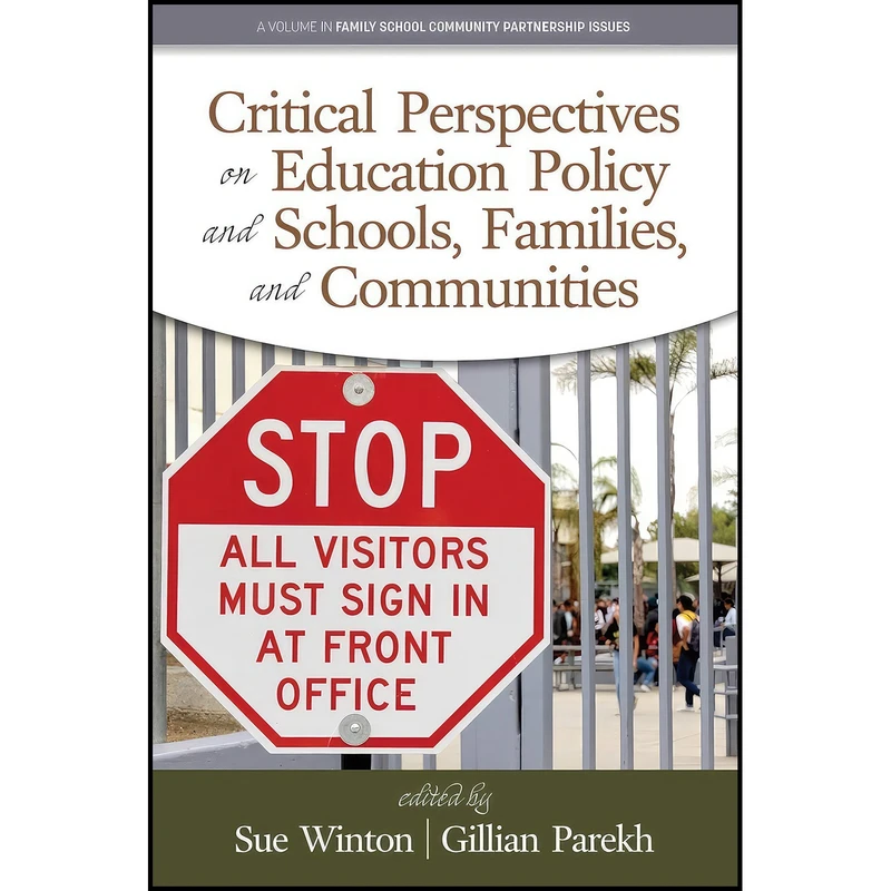 کتاب Critical Perspectives on Education Policy and Schools, Families, and Communities  اثر Sue Winton and Gillian Parekh انتشارات Information Age Publishing