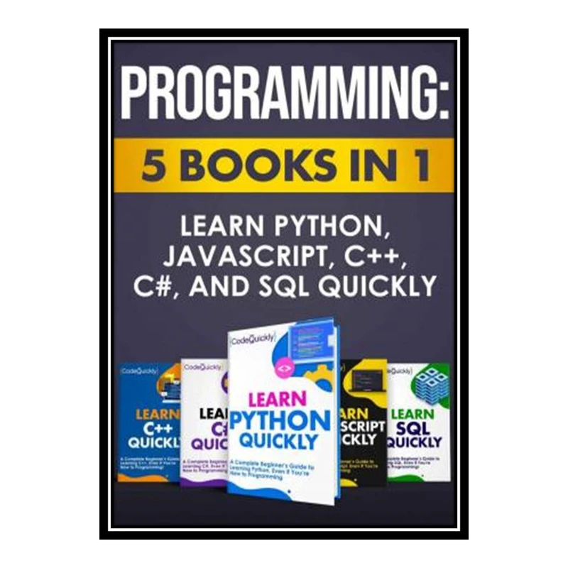 کتاب Programming: 5 Books in 1 Learn Python JavaScript C++ C# and SQL Quickly اثر جمعی از نویسندگان انتشارات مؤلفین طلایی