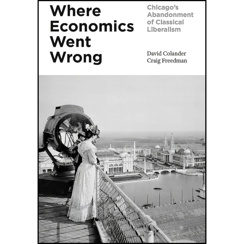 کتاب Where Economics Went Wrong اثر David Colander and Craig Freedman انتشارات Princeton University Press
