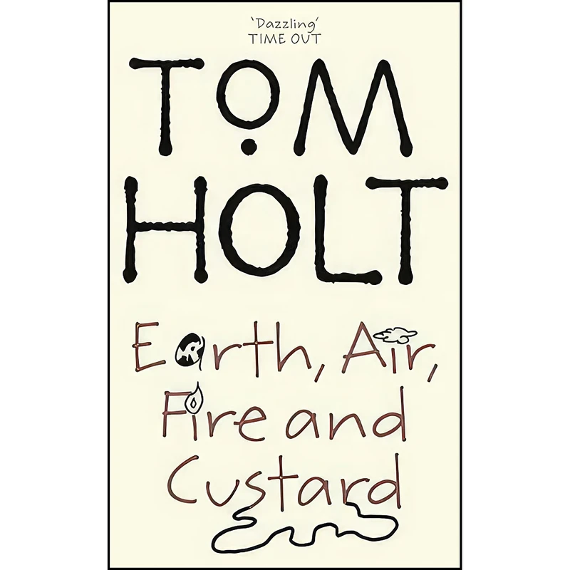 کتاب Earth, Air, Fire and Custard اثر Tom Holt انتشارات Orbit UK