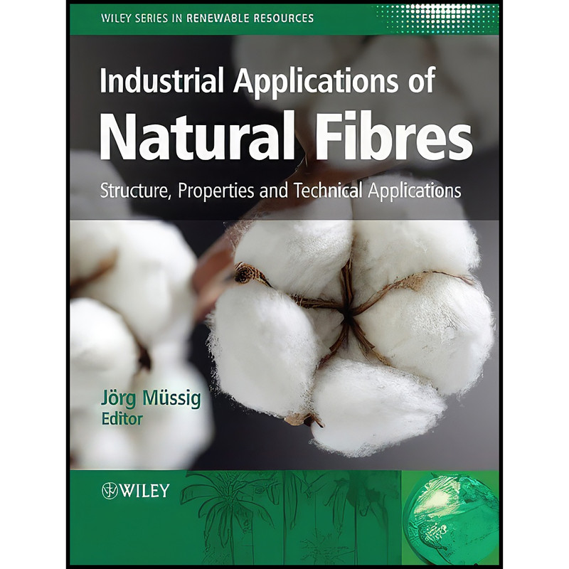 کتاب Industrial Applications of Natural Fibres اثر جمعي از نويسندگان انتشارات Wiley