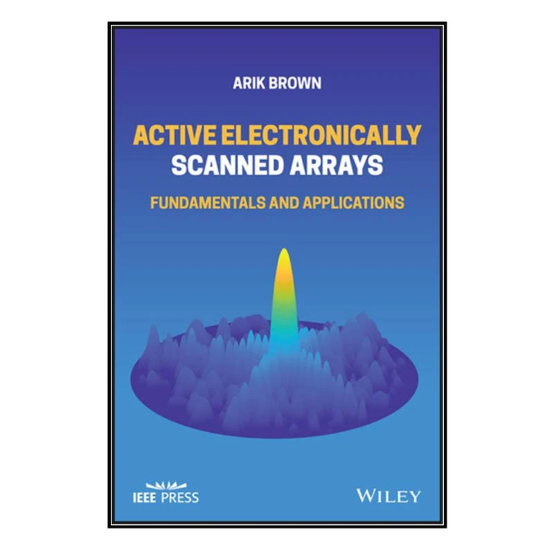  کتاب Active Electronically Scanned Arrays اثر Arik D. Brown انتشارات مؤلفين طلايي