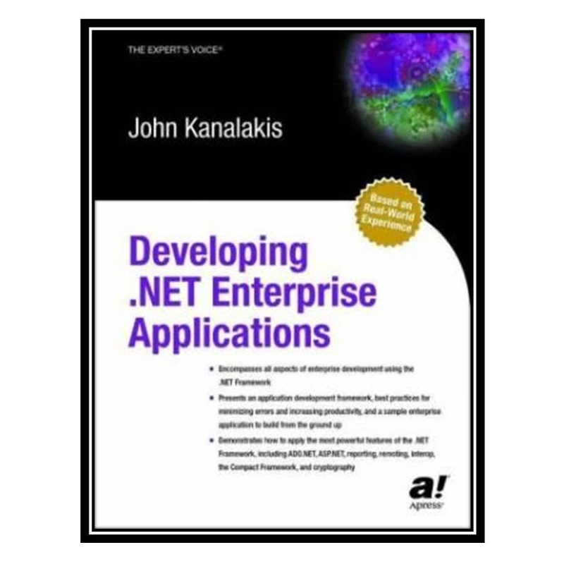 کتاب Developing .NET Enterprise Applications اثر John Kanalakis انتشارات مؤلفین طلایی