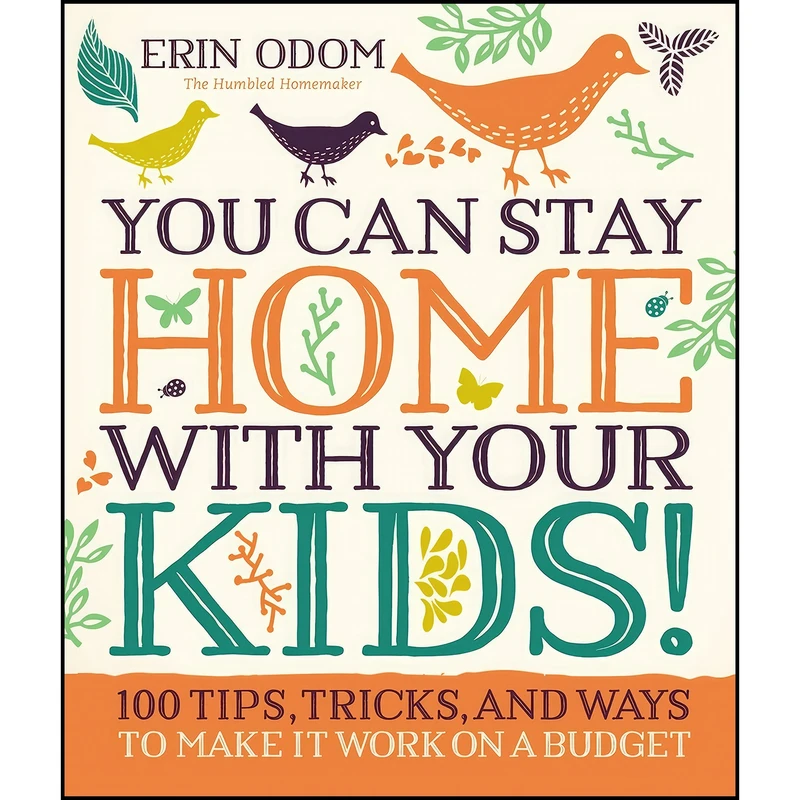 کتاب You Can Stay Home with Your Kids! اثر Erin Odom انتشارات Zondervan