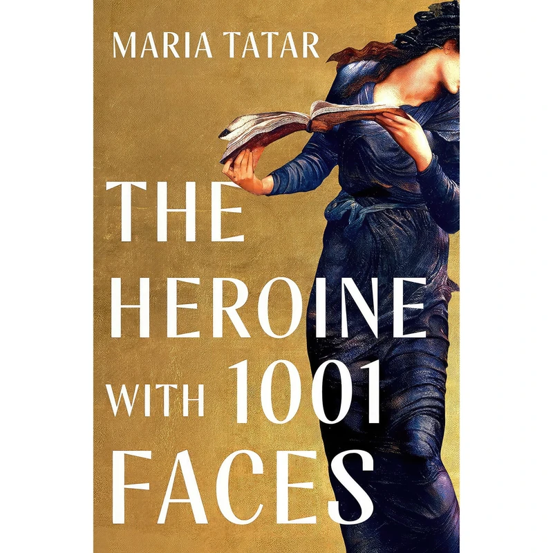 کتاب The Heroine with 1001 Faces اثر Maria Tatar انتشارات Liveright