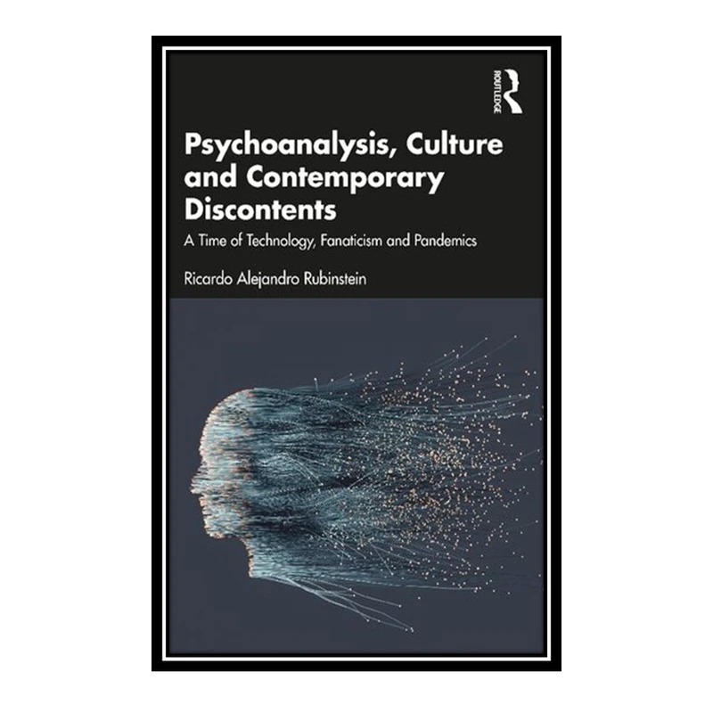 کتاب Psychoanalysis, Culture and Contemporary Discontents اثر Ricardo Alejandro Rubinstein انتشارات مؤلفین طلایی