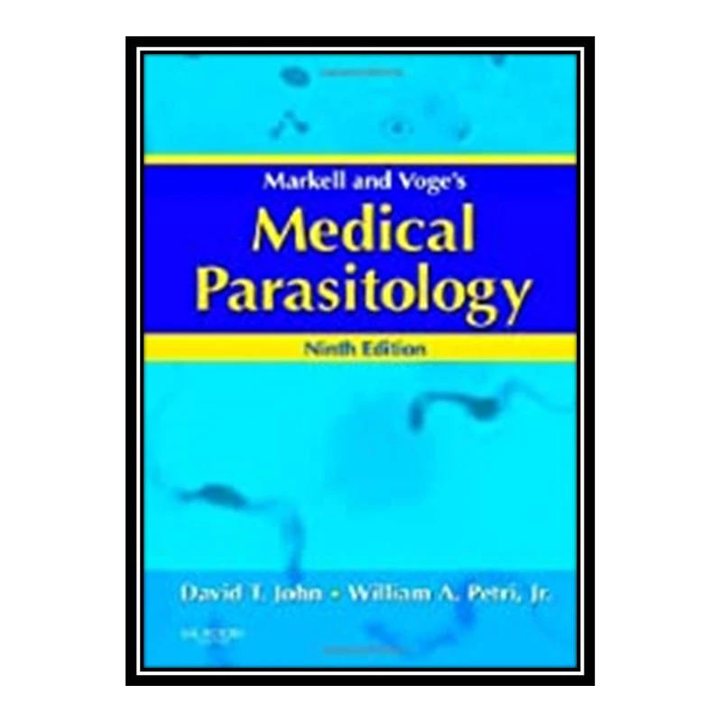 کتاب Markell and Voge’s Medical Parasitology اثر David T. John انتشارات مؤلفین طلایی