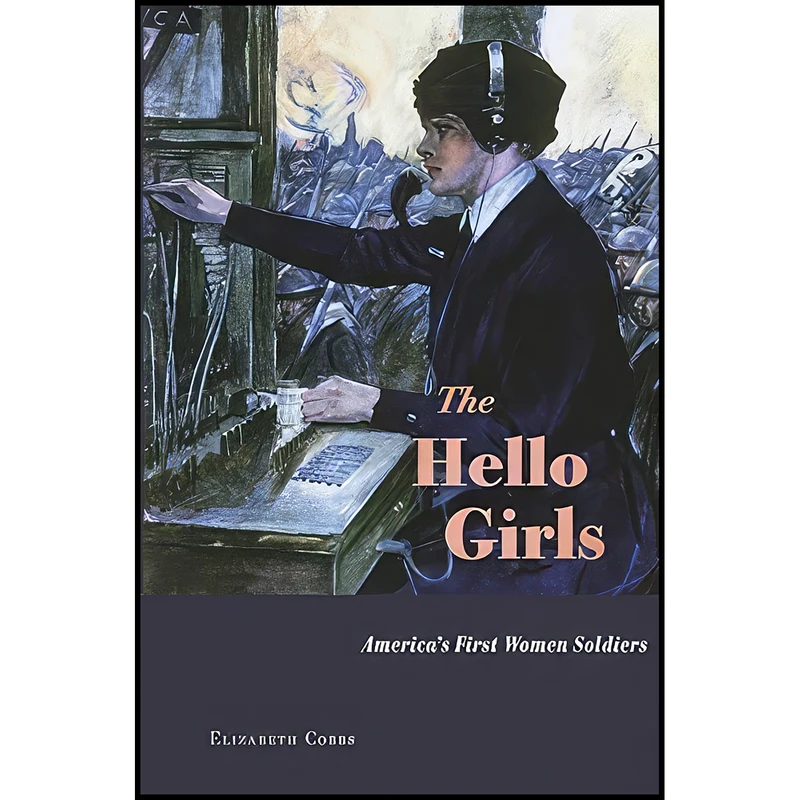 کتاب The Hello Girls اثر Elizabeth Cobbs انتشارات Harvard University Press