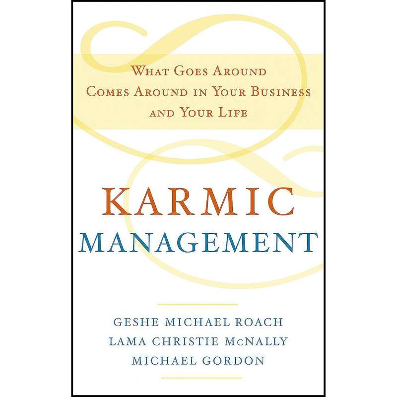 کتاب Karmic Management اثر Geshe Michael Roach and Lama Christie McNally and Michael Gordon انتشارات Harmony کتاب Karmic Management اثر Geshe Michael Roach and Lama Christie McNally and Michael Gordon انتشارات Harmony