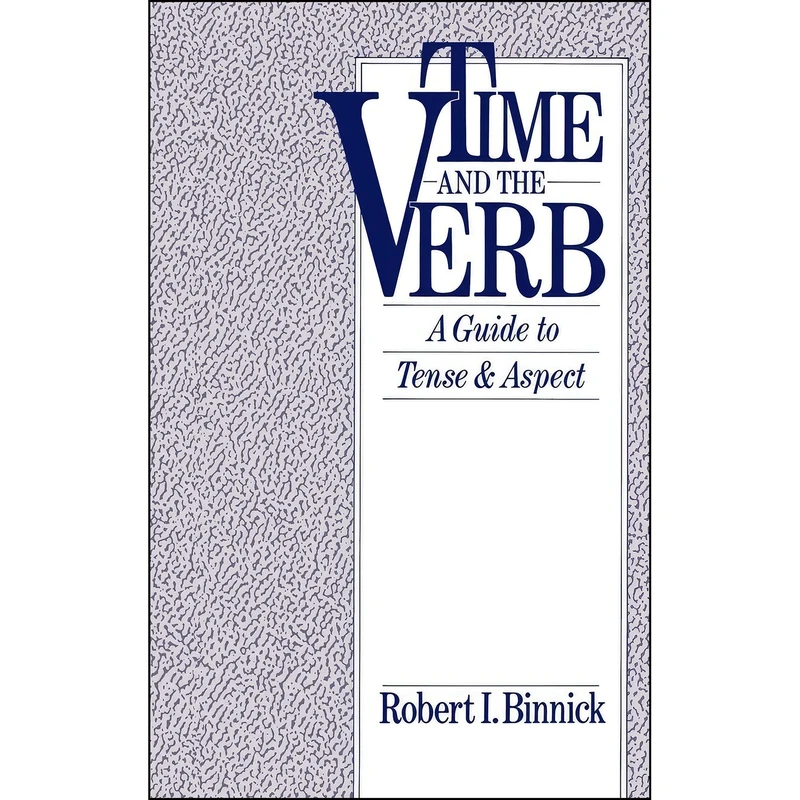 کتاب Time and the Verb اثر Robert I. Binnick انتشارات Oxford University Press