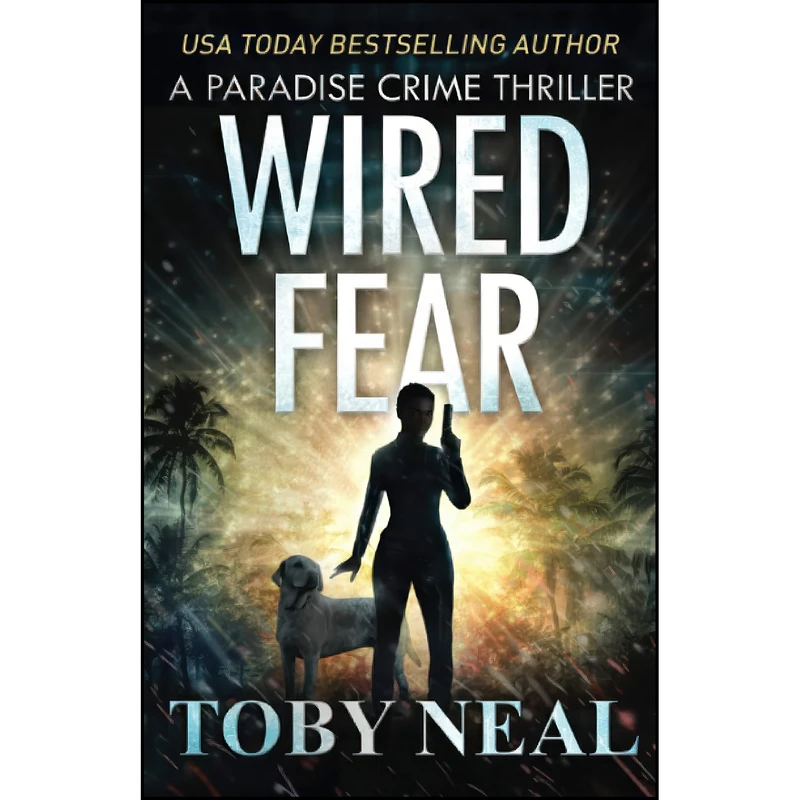 کتاب Wired Fear  اثر Toby Neal انتشارات تازه ها