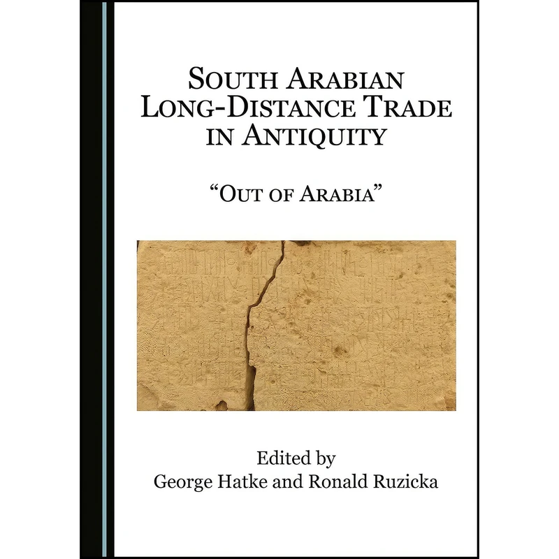 کتاب South Arabian Long-Distance Trade in Antiquity اثر Ronald Ruzicka George Hatke انتشارات Cambridge Scholars Publishing