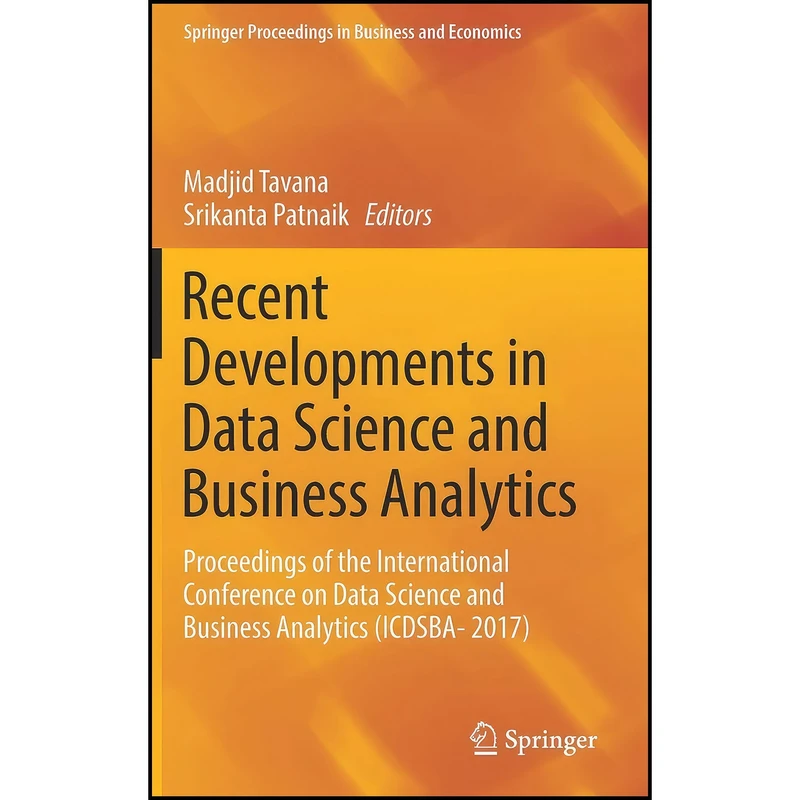 کتاب Recent Developments in Data Science and Business Analytics اثر Madjid Tavana and Srikanta Patnaik انتشارات Springer