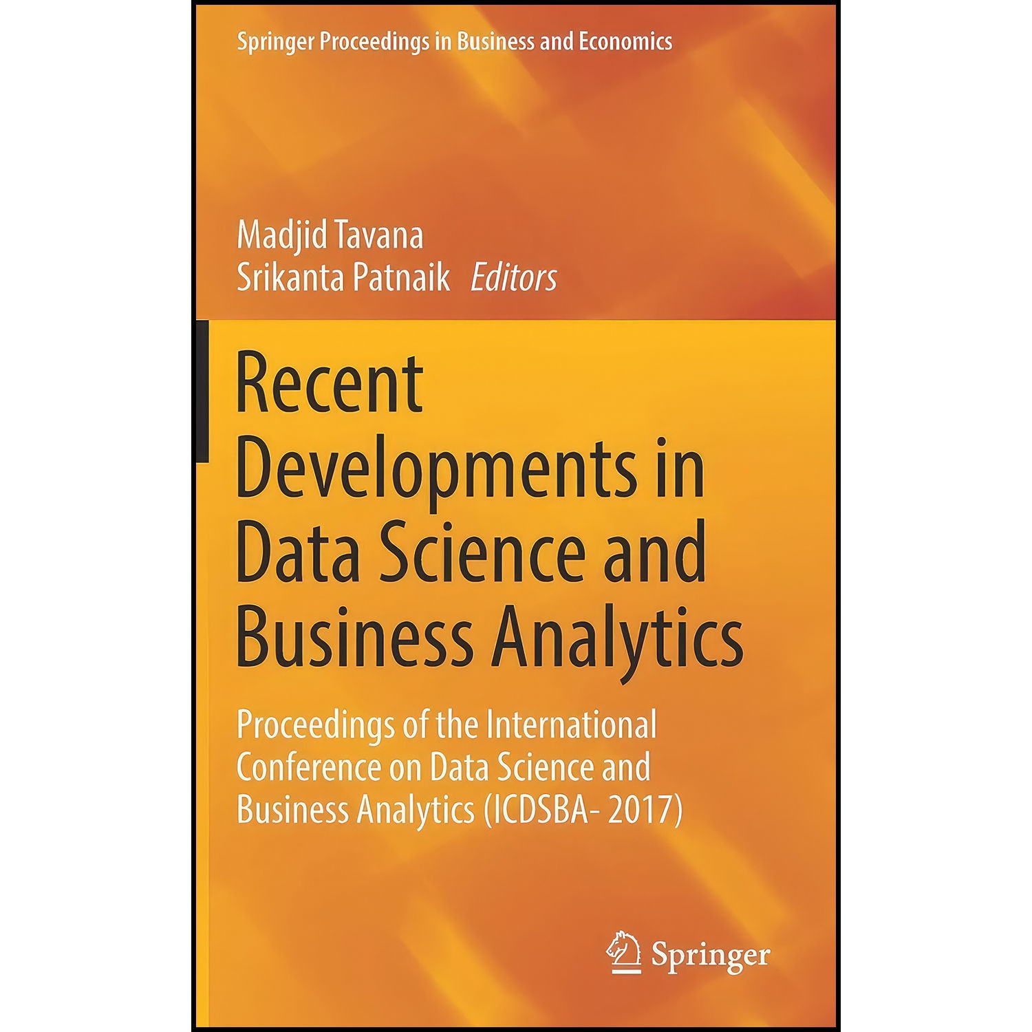 کتاب Recent Developments in Data Science and Business Analytics اثر Madjid Tavana and Srikanta Patnaik انتشارات Springer