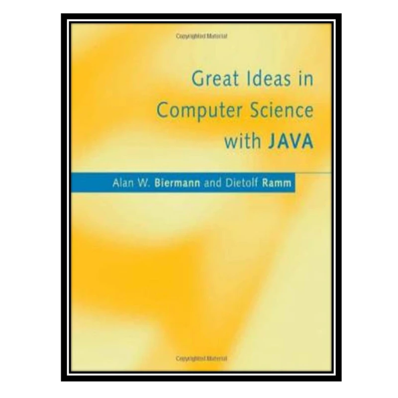 کتاب Great ideas in computer science with java اثر جمعی از نویسندگان انتشارات مؤلفین طلایی