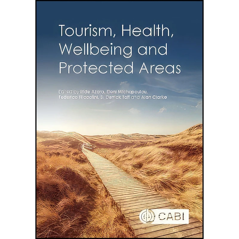 کتاب Tourism, Health, Wellbeing and Protected Areas اثر جمعي از نويسندگان انتشارات CABI