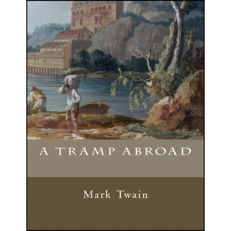 کتاب A Tramp Abroad اثر Mark Twain انتشارات تازه ها