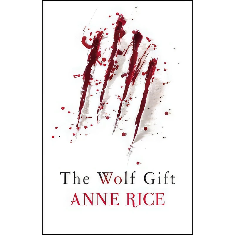 کتاب The Wolf Gift اثر Anne Rice انتشارات Chatto & Windus