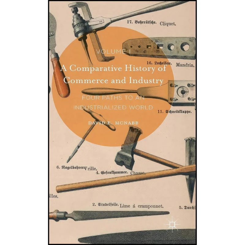 کتاب A Comparative History of Commerce and Industry Volume I اثر David E. McNabb انتشارات Palgrave Macmillan