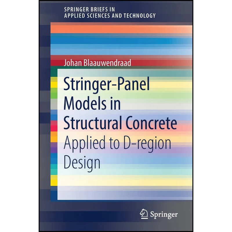 کتاب Stringer-Panel Models in Structural Concrete اثر Johan Blaauwendraad انتشارات تازه ها