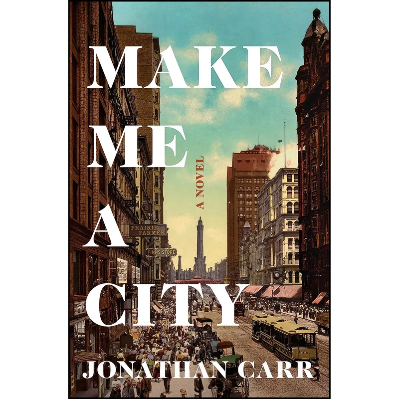 کتاب Make Me a City اثر Jonathan Carr انتشارات Henry Holt and Co.
