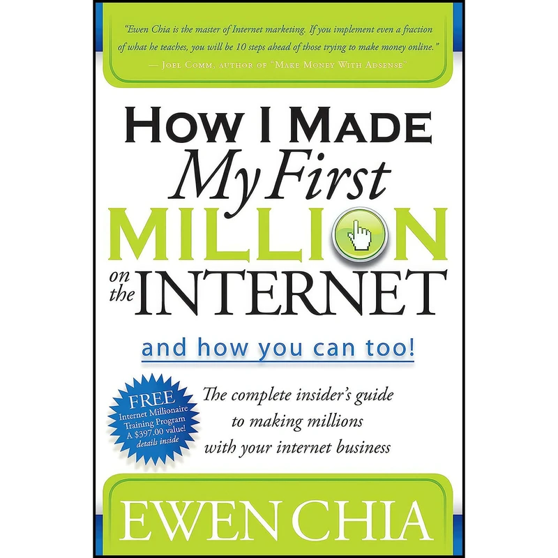 کتاب How I Made My First Million on the Internet and How You Can Too! اثر Ewen Chia انتشارات Morgan James Publishing