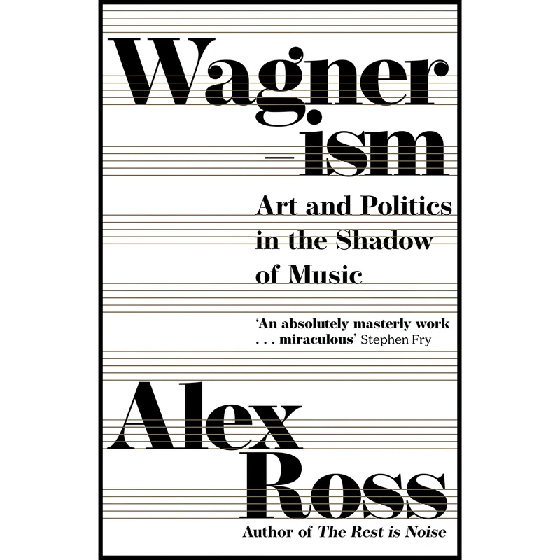 کتاب Wagnerism اثر Alex Ross انتشارات Fourth Estate