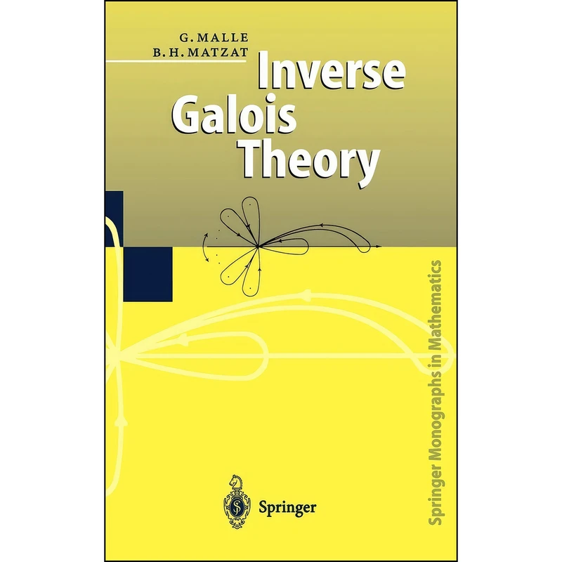 کتاب Inverse Galois Theory اثر Gunter Malle and B.H. Matzat انتشارات Springer