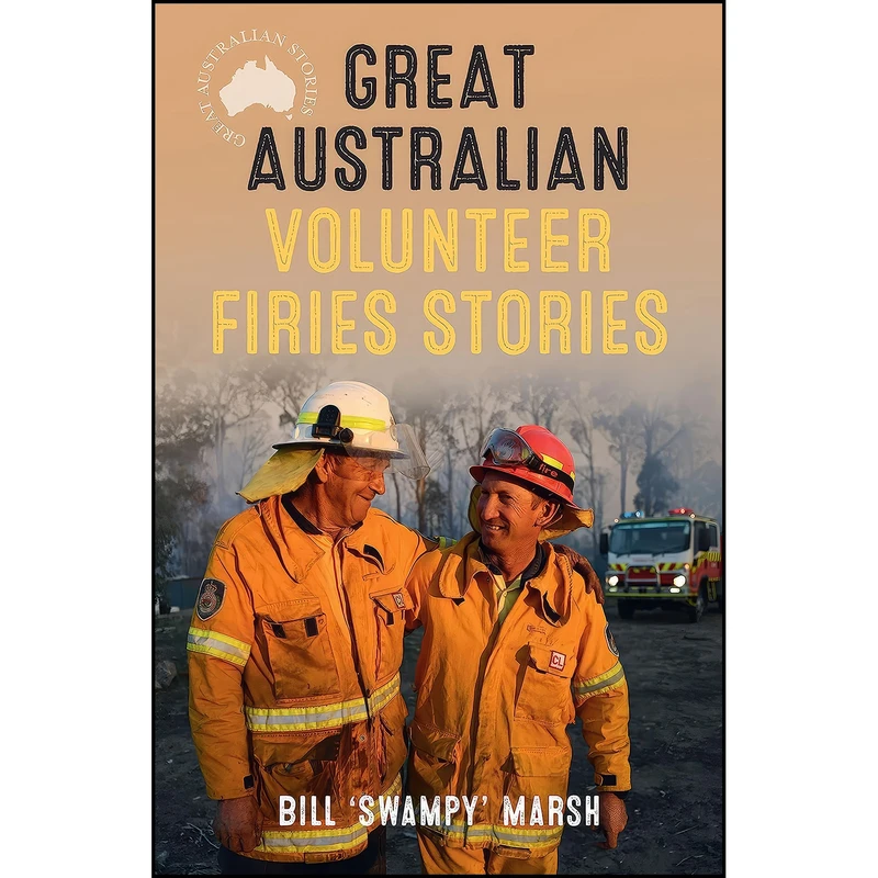 کتاب Great Australian Volunteer Firies Stories  اثر Bill Marsh انتشارات ABC Books
