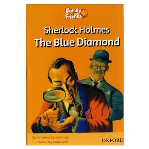نقد و بررسی کتاب Family and Friends 4 Sherlock Holmes The Blue Diamond اثر Arthor Conan Doyle انتشارات Oxford توسط خریداران