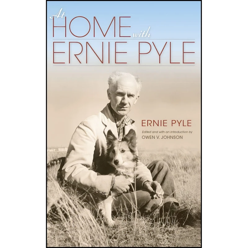 کتاب At Home with Ernie Pyle اثر Ernie Pyle and Owen V. Johnson انتشارات Indiana University Press