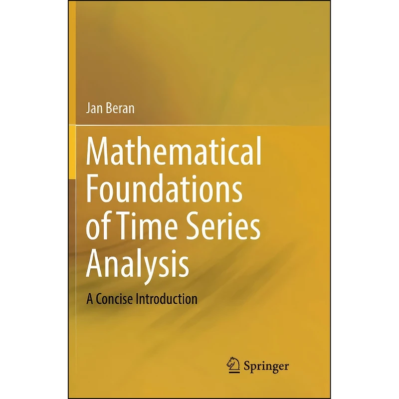 کتاب Mathematical Foundations of Time Series Analysis اثر Jan Beran انتشارات Springer