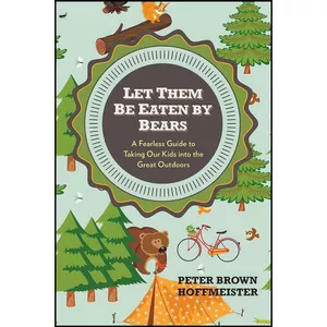 کتاب Let Them Be Eaten By Bears اثر Peter Brown Hoffmeister انتشارات TarcherPerigee