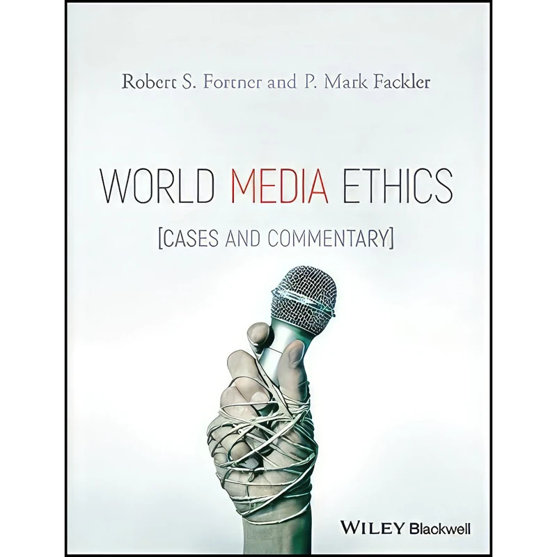 کتاب World Media Ethics اثر جمعي از نويسندگان انتشارات Wiley-Blackwell