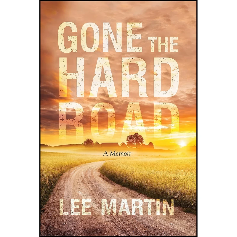 کتاب Gone the Hard Road اثر Lee Martin انتشارات Indiana University Press