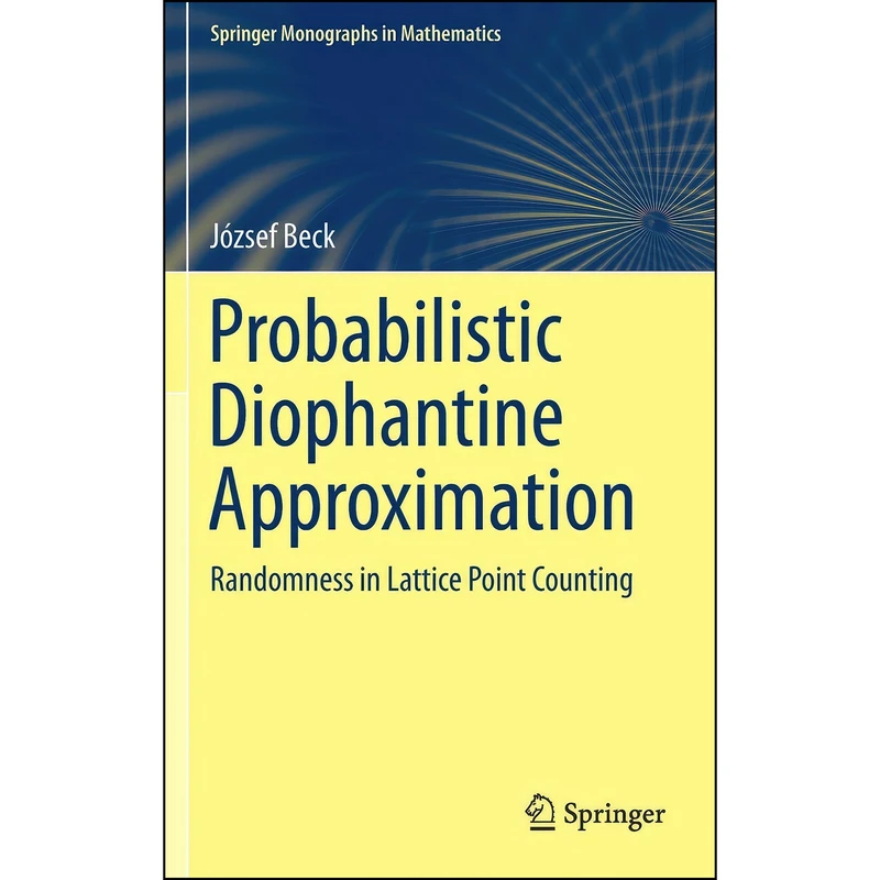 کتاب Probabilistic Diophantine Approximation اثر Jozsef Beck انتشارات Springer
