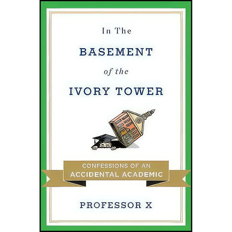 کتاب In the Basement of the Ivory Tower اثر Professor X. انتشارات Viking
