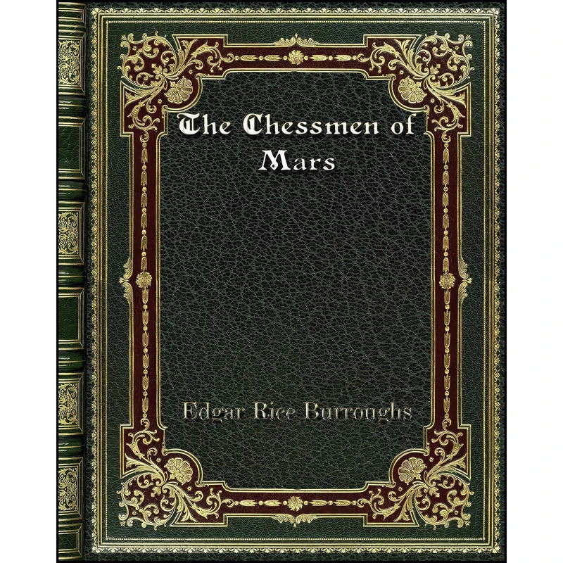 کتاب The Chessmen of Mars اثر Edgar Rice Burroughs انتشارات Blurb