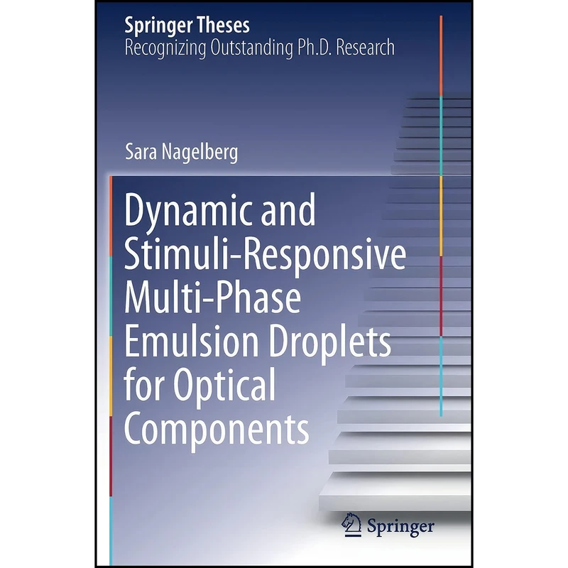 کتاب Dynamic and Stimuli-Responsive Multi-Phase Emulsion Droplets for Optical Components  اثر Sara Nagelberg انتشارات تازه ها