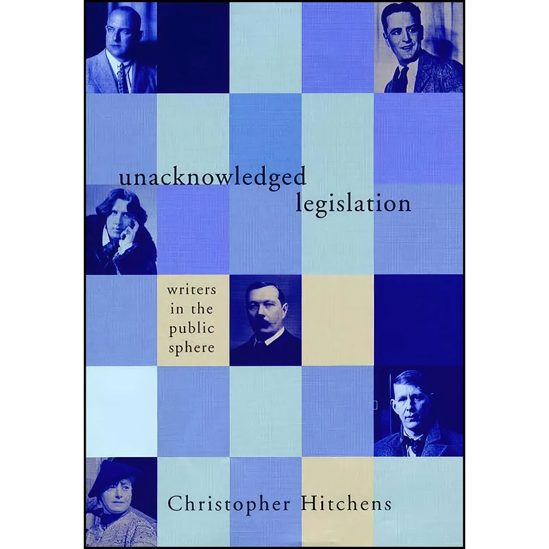 کتاب Unacknowledged Legislation اثر Christopher Hitchens انتشارات Verso
