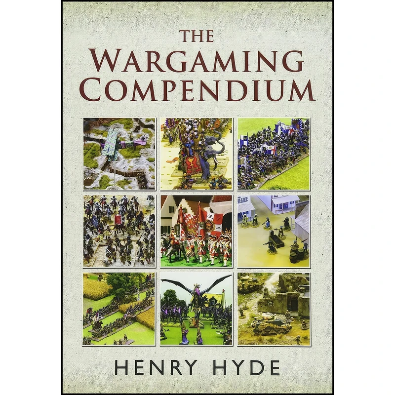کتاب The Wargaming Compendium اثر (Writer on wargaming) Henry Hyde انتشارات Pen and Sword