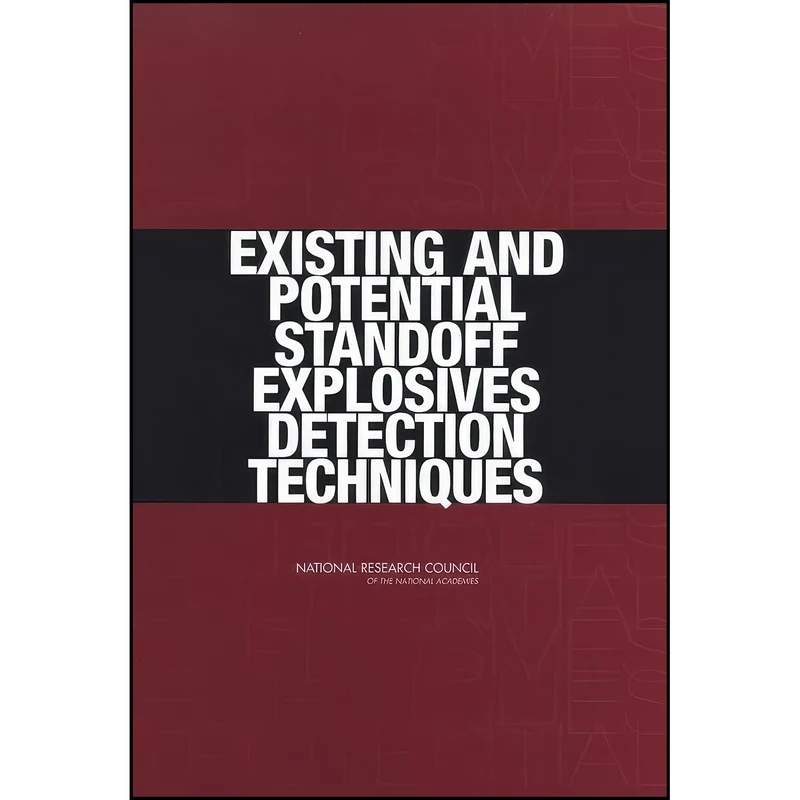 کتاب Existing and Potential Standoff Explosives Detection Techniques  اثر جمعي از نويسندگان انتشارات National Academies Press