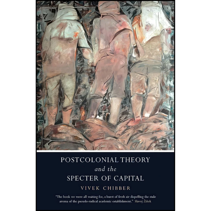 کتاب Postcolonial Theory and the Specter of Capital اثر Vivek Chibber انتشارات Verso Books