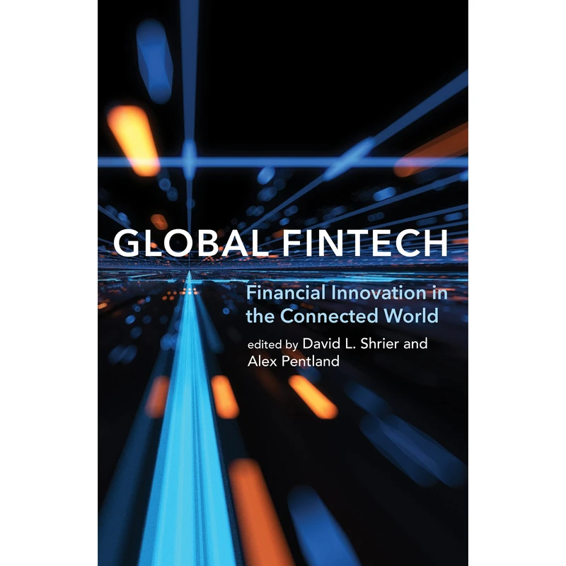 کتاب Global Fintech اثر David L. Shrier AND Alex Pentland انتشارات MIT Connection Science Engineering