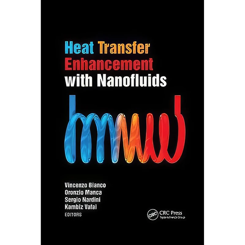 کتاب Heat Transfer Enhancement with Nanofluids اثر جمعي از نويسندگان انتشارات CRC Press