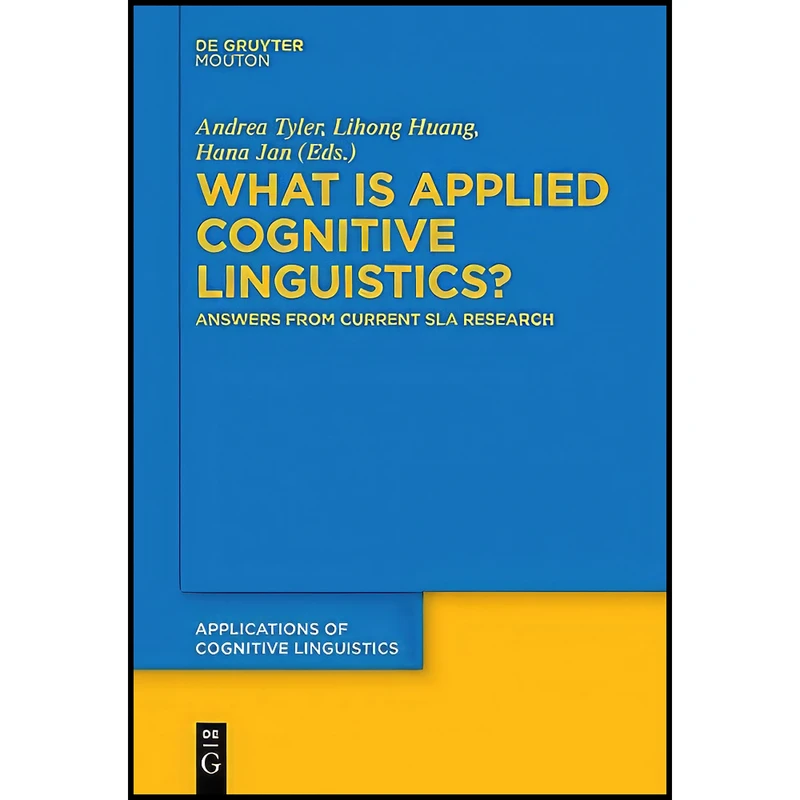 کتاب What is Applied Cognitive Linguistics اثر Andrea Tyler انتشارات De Gruyter Mouton