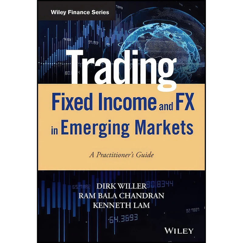 کتاب Trading Fixed Income and FX in Emerging Markets اثر جمعي از نويسندگان انتشارات Wiley